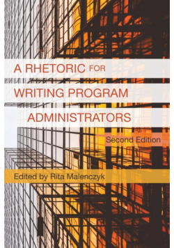 A Rhetoric for Writing Program Administrators (2nd Edition)