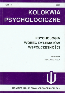 Kolokwia Psychologiczne nr 16 Psychologia wobec dylematów współczesności