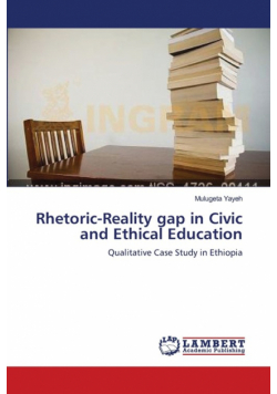 Rhetoric-Reality gap in Civic and Ethical Education