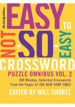 New York Times Easy to Not-So-Easy Crossword Puzzle Omnibus, Volume 2
