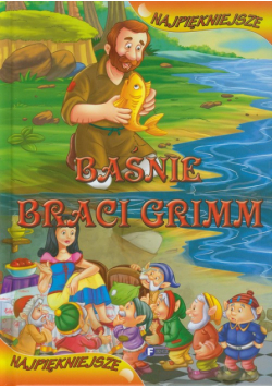 Najpiękniejsze Baśnie braci Grimm