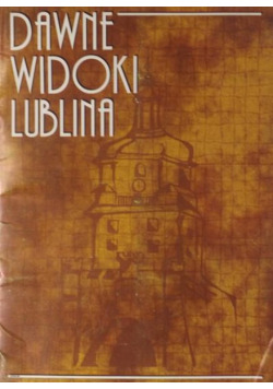 Dawne widoki Lublina