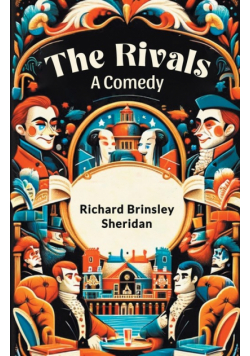 The Rivals A Comedy