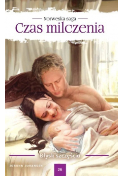 Czas milczenia Tom 26 Błysk szczęścia
