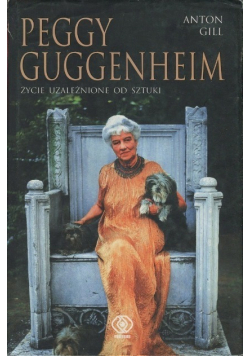 Peggy Guggenheim życie uzależnione od sztuki
