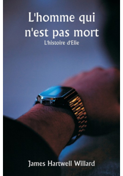 L'homme qui n'est pas mort  L'histoire d'Elie