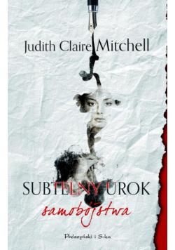 Mitchell Judith Claire - Subtelny urok samobójstwa