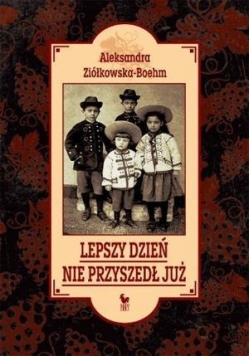 Lepszy dzień nie przyszedł już