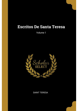 Escritos De Santa Teresa; Volume 1
