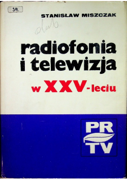 Radiofonia i telewizja w XXV - leciu