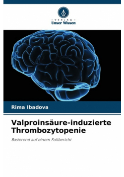 Valproinsäure-induzierte Thrombozytopenie