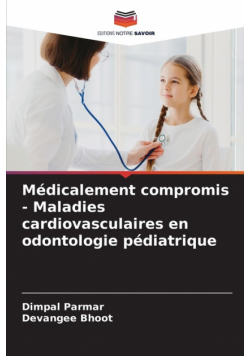 Médicalement compromis - Maladies cardiovasculaires en odontologie pédiatrique