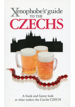 Xenophobe's Guide to the Czechs