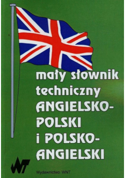 Mały słownik techniczny angielsko-polski polsko-angielski