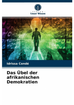 Das Übel der afrikanischen Demokratien