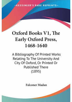 Oxford Books V1, The Early Oxford Press, 1468-1640