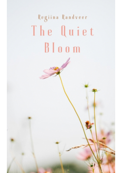 The Quiet Bloom