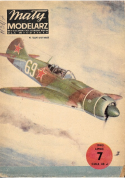 Mały modelarz Miesięcznik ligi obrony kraju dla młodzieży  nr 7 / 1983 Radziecki Samolot Myśliwski Ła - 7
