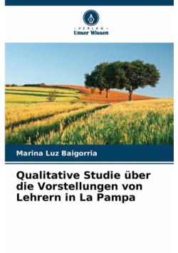 Qualitative Studie über die Vorstellungen von Lehrern in La Pampa
