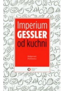Imperium Gessler od kuchni