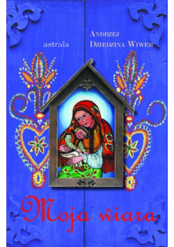 Moja wiara