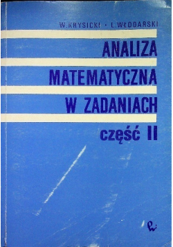 Analiza matematyczna w zadaniach Część II