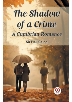 The Shadow of a Crime A Cumbrian Romance