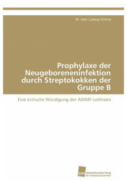 Prophylaxe der Neugeboreneninfektion durch Streptokokken der Gruppe B