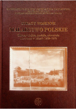 Straty wojenne Malarstwo Polskie obrazy olejne pastele akwarele utracone w latach 1939 - 1945 Reprint