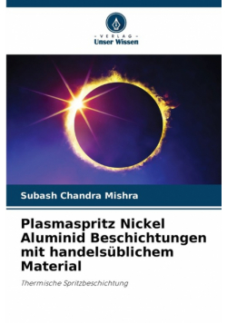 Plasmaspritz Nickel Aluminid Beschichtungen mit handelsüblichem Material