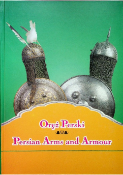 Oręż Perski Persian Arms and Armour