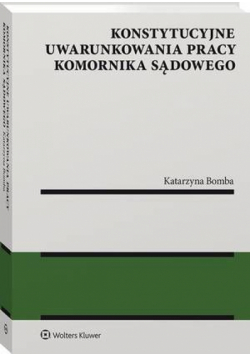 Konstytucyjne uwarunkowania pracy komornika sądowego