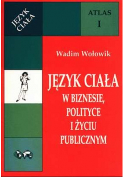 Język ciała w biznesie polityce i życiu publicznym