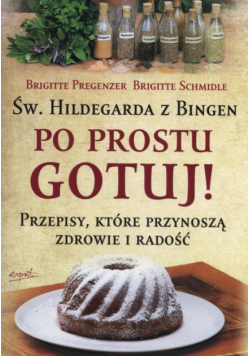 Św Hildegarda z Bingen Po prostu gotuj