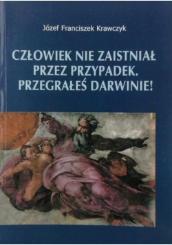 Człowiek nie zaistniał przez przypadek