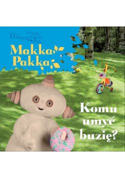 Komu umyć buzię?