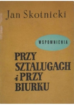 Przy sztalugach i przy biurku. Wspomnienia