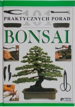 Bonsai 101 praktycznych porad