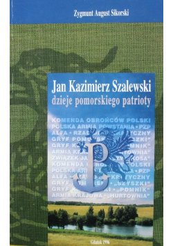 Jan Kazimierz Szalewski dzieje pomorskiego patrioty