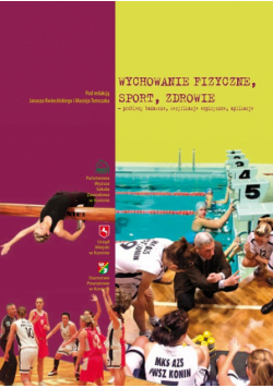 Wychowanie fizyczne, sport, zdrowie - problemy badawcze, weryfikacje empiryczne