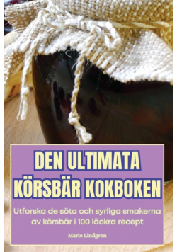 Den Ultimata Körsbär Kokboken