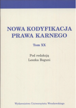 Nowa kodyfikacja prawa karnego tom XX