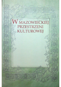 W mazowieckiej przestrzeni kulturowej