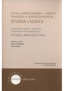 Etyka chrześcijańska - między tradycją a współczesnością