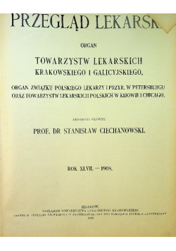 Przegląd Lekarski Nr 1 do 52 Rok XLVII 1908 r.