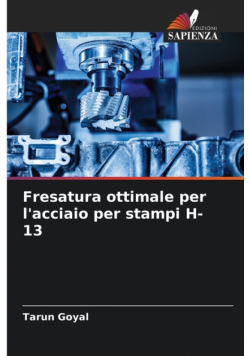 Fresatura ottimale per l'acciaio per stampi H-13