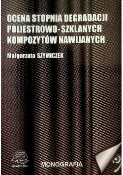 Ocena stopnia degradacji poliestrowo-szklanych kompozytów nawijanych