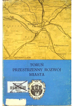 Toruń Przestrzenny Rozwój Miasta