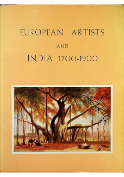 European Artists and India 1700 - 1900