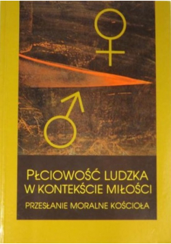 Płciowość ludzka w kontekście miłości
